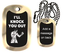 Load image into Gallery viewer, Inspirational Dog Tag Necklace - I&#39;ll Knock You Out