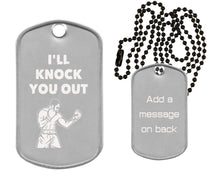 Load image into Gallery viewer, Inspirational Dog Tag Necklace - I&#39;ll Knock You Out